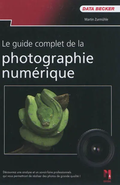 Le guide complet de la photographie numérique