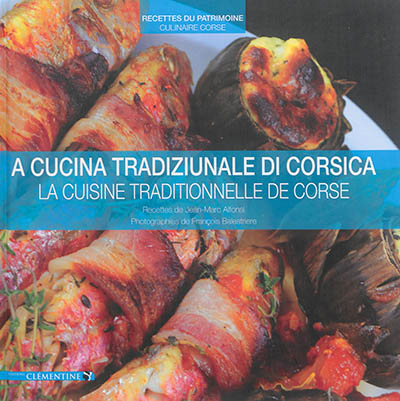 Cuisine de Corse : recettes du patrimoine culinaire corse. La cuisine traditionnelle de Corse. A cucina tradiziunale di Corsica