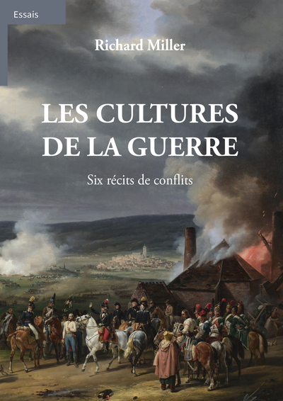 Les cultures de la guerre : six récits de conflits