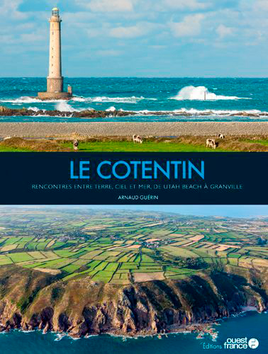 Le Cotentin : rencontres entre terre, ciel et mer, de Utah Beach à Granville