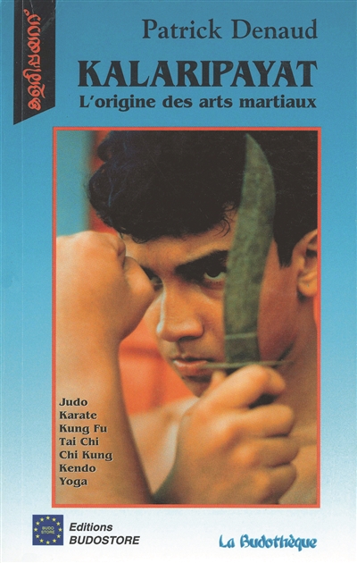 Kalaripayat : l'origine des...