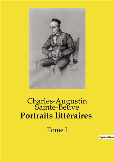 Portraits littéraires : Tome I