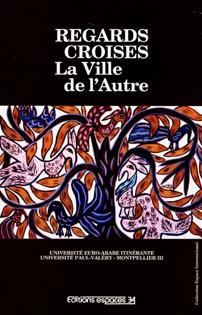 Regards croisés, la ville de l'autre : actes