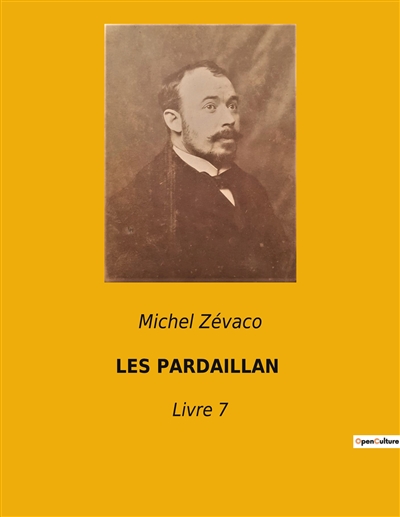 LES PARDAILLAN : Livre 7