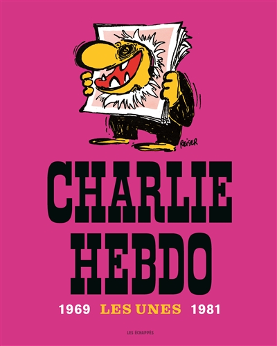 Charlie Hebdo, les unes : 1969-1981