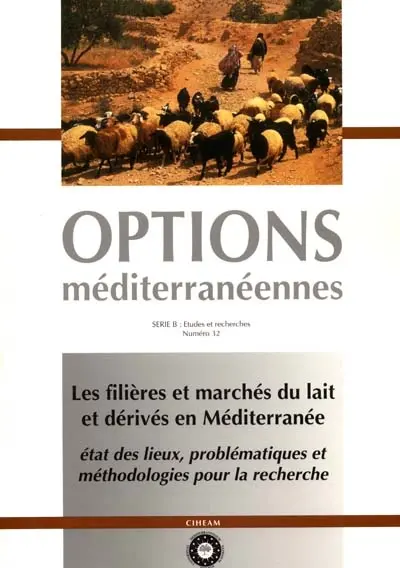 Les filières et marchés du lait et dérivés en Méditerranée : état des lieux, problématiques et méthodologies pour la recherche