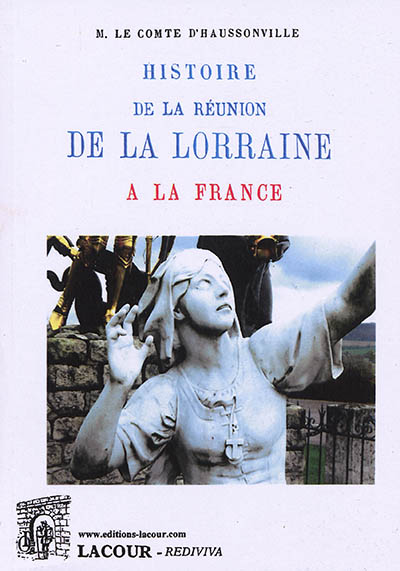 Histoire de la réunion de la Lorraine à la France. Vol. 4