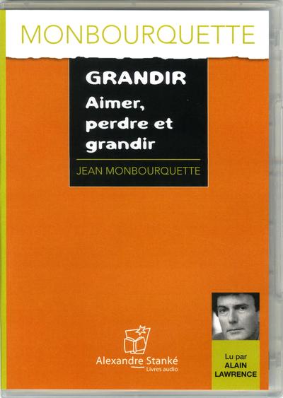 Grandir : aimer, perdre et grandir