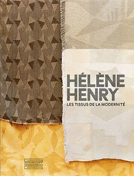 Hélène Henry : les tissus de la modernité