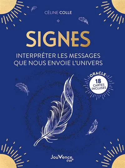 Signes : interpréter les messages que nous envoie l'Univers