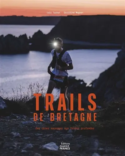 Trails de Bretagne : des côtes sauvages aux forêts profondes