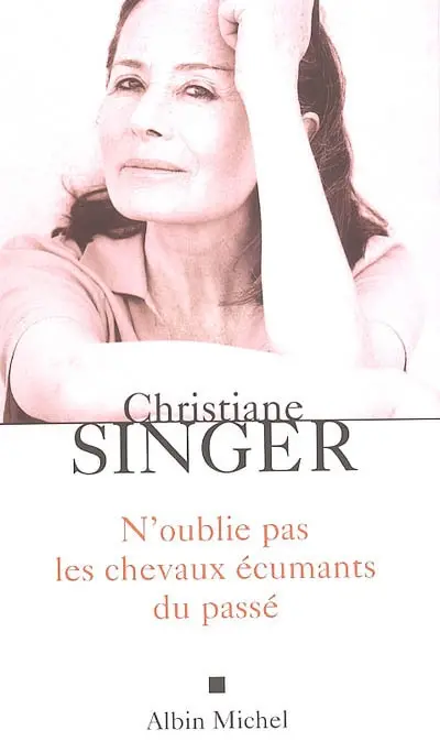 N'oublie pas les chevaux écumants du passé