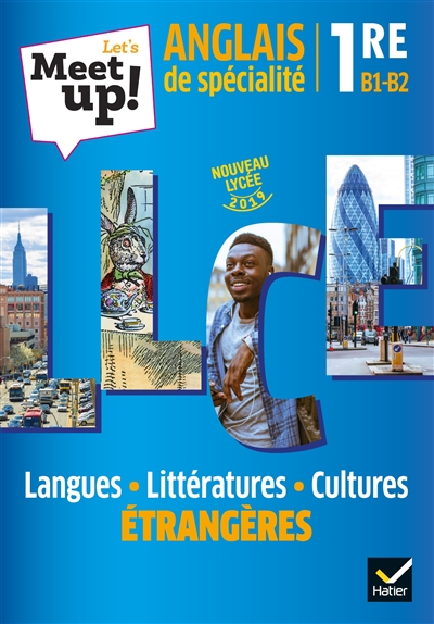 Let's meet up! anglais de spécialité 1re, B1-B2 : langues, littératures, cultures étrangères