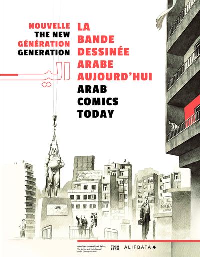 nouvelle génération : la bande dessinée arabe aujourd'hui. the new generation : arab comics today