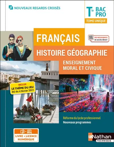 Français, histoire géographie, enseignement moral et civique, terminale bac pro : tome unique : réforme du lycée professionnel, nouveaux programmes