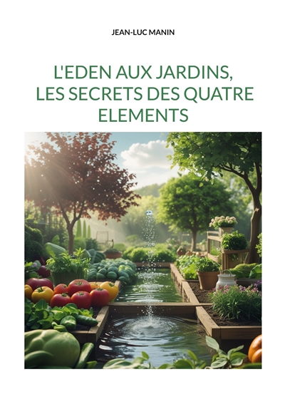 L'eden aux jardins, les...