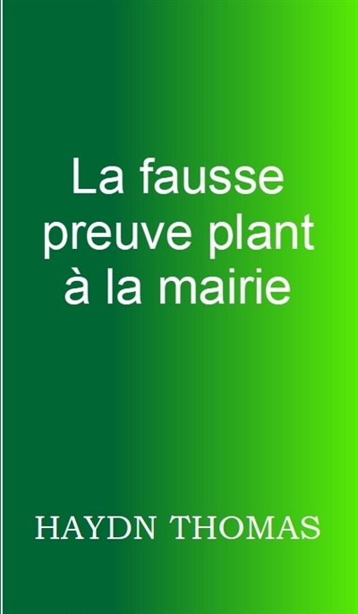 La fausse preuve plant à la...