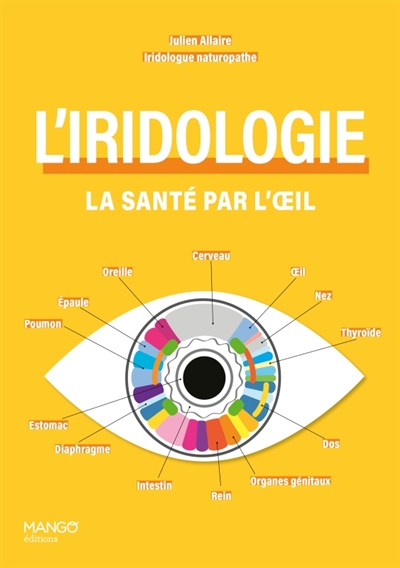 L'iridologie : la santé par l'oeil : comprendre et utiliser l'iridologie