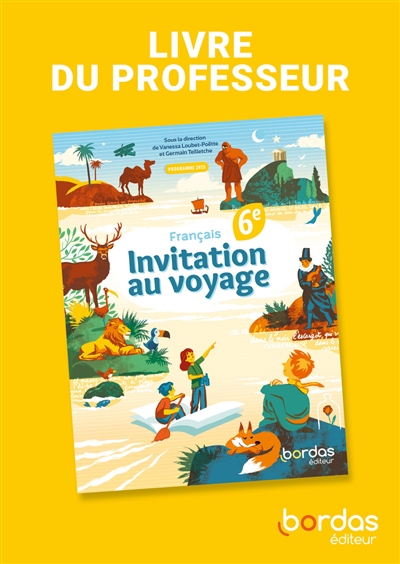 Invitation au voyage, français 6e : livre du professeur : programme 2025