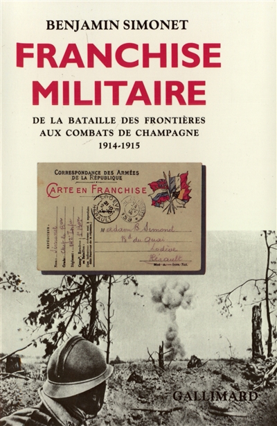 Franchise militaire : de la bataille des frontières aux combats de Champagne : 1914-1915