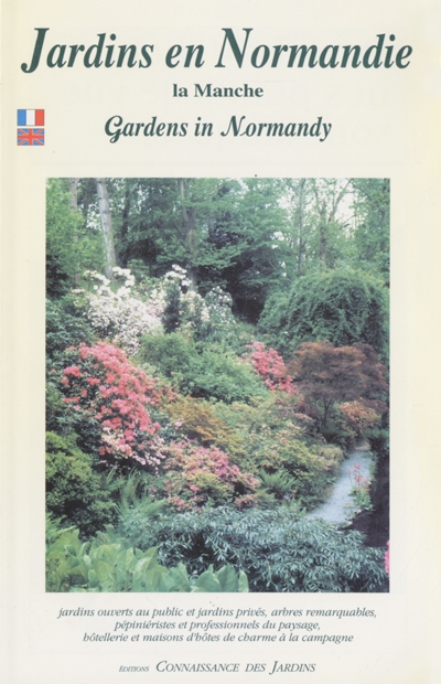 Jardins en Normandie : la Manche. Gardens in Normandy : Manche