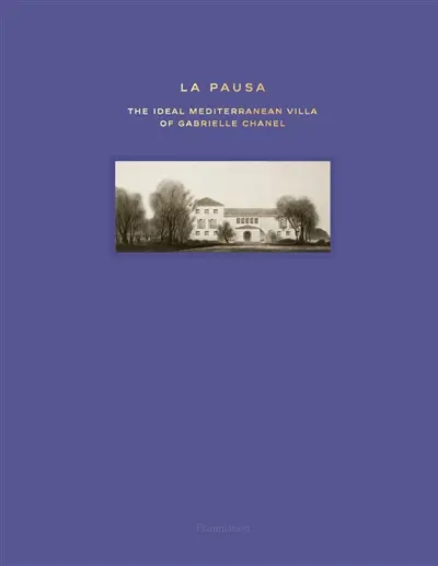 La Pausa : the ideal Mediterranean villa of Gabrielle Chanel