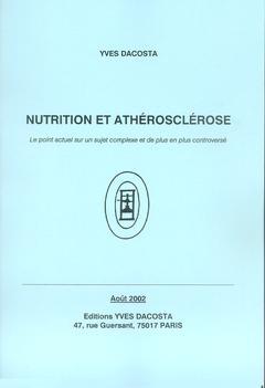 Nutrition et athérosclérose (808 références bibliographiques) : le point actuel sur un sujet complexe et de plus en plus controversé