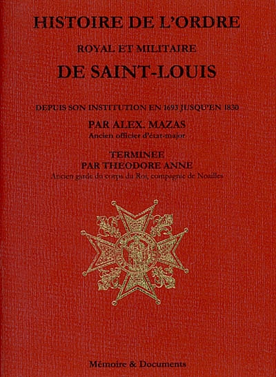 Histoire de l'ordre royal et militaire de Saint Louis depuis son institution en 1693 jusqu'en 1830