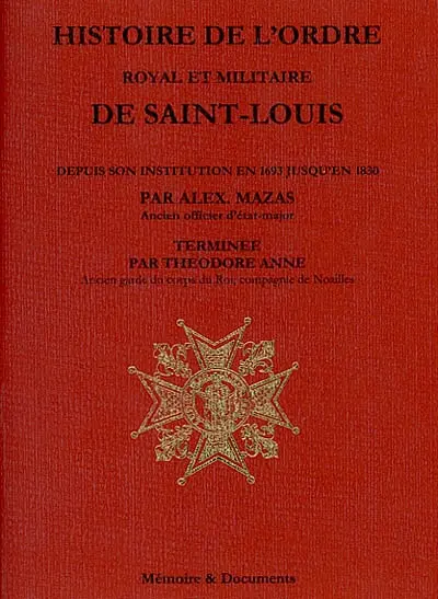 Histoire de l'ordre royal et militaire de Saint Louis depuis son institution en 1693 jusqu'en 1830