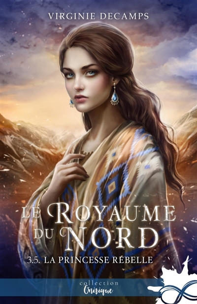 La princesse rebelle : Le royaume du nord, T3,5