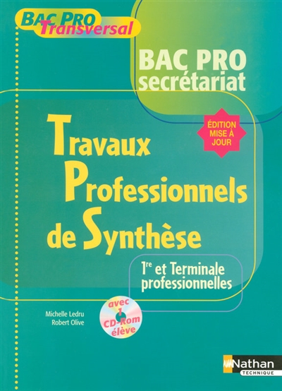 Travaux professionnels de synthèse, bac pro secrétariat, 1re et terminale professionnelles : livre de l'élève