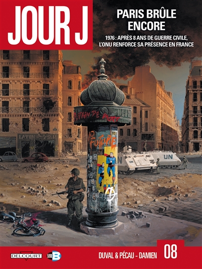Jour J. Vol. 8. Paris brûle encore : 1976, après 8 ans de guerre civile, l'ONU renforce sa présence en France
