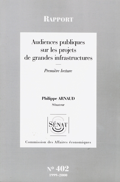 Audiences publiques sur les projets de grandes infrastructures : rapport, première lecture