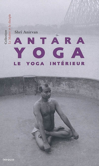 Antara yoga : le yoga intérieur