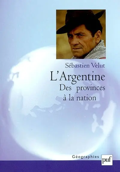 L'Argentine : des provinces à la nation