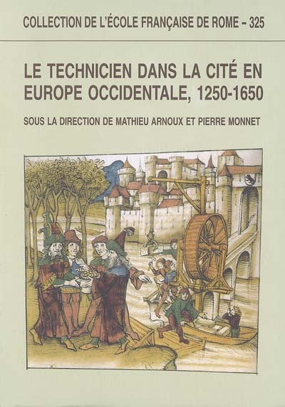 Le technicien dans la cité en Europe occidentale, 1250-1650