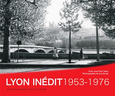 Lyon inédit, 1953-1975