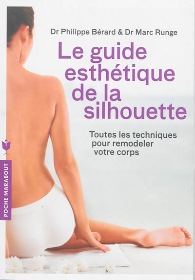 Le guide esthétique de la silhouette : toutes les techniques pour remodeler votre corps