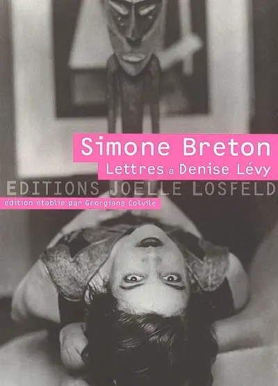 Lettres à Denise Lévy, 1919-1929 : et autres textes 1924-1975