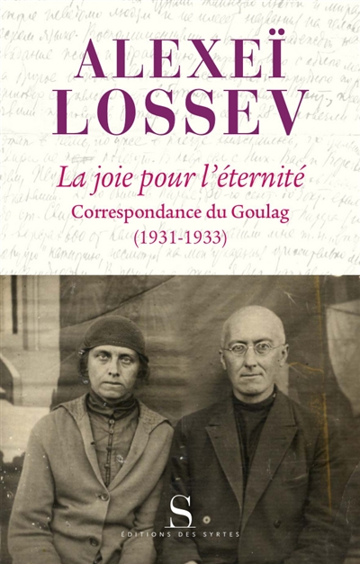 La joie pour l'éternité : correspondance du Goulag (1931-1933)