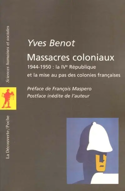 Massacres coloniaux : 1944-1950, la IVe République et la mise au pas des colonies françaises