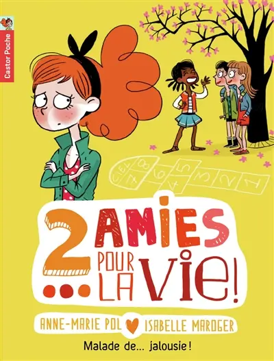 2 amies pour la vie !. Vol. 2. Malade de... jalousie !