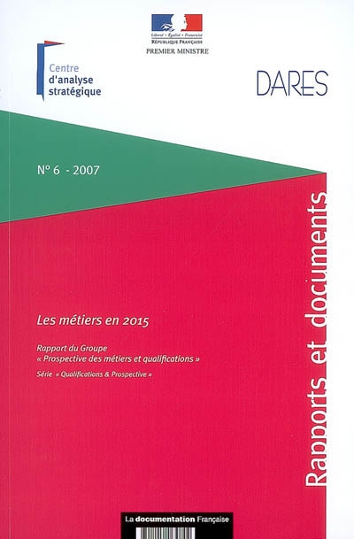 Les métiers en 2015 : rapport du groupe Prospective des métiers et qualifications : série qualifications et prospective