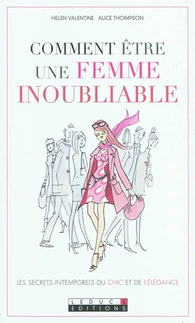 Comment être une femme inoubliable