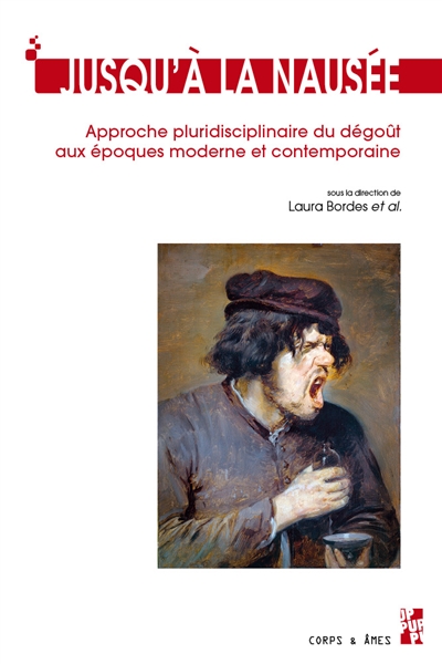 Jusqu'à la nausée : approche pluridisciplinaire du dégoût aux époques moderne et contemporaine