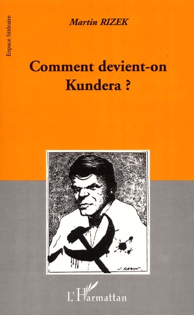 Comment devient-on Kundera ? : images de l'écrivain, écrivain de l'image