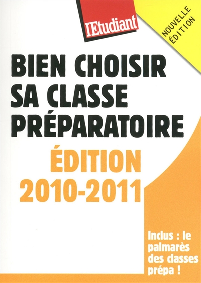 Bien choisir sa classe préparatoire : édition 2010-2011