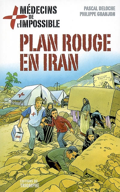 Médecins de l'impossible. Vol. 4. Plan rouge en Iran
