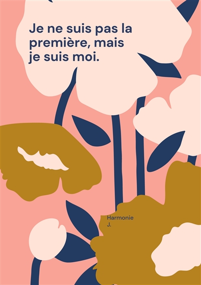 Je ne suis pas la première, mais je suis moi.