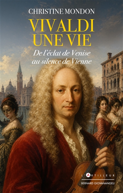 Vivaldi, une vie : de...